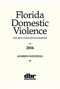 Florida Domestic Violence 2016 (Paperback)