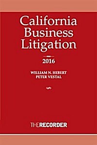 California Business Litigation 2016 (Paperback)