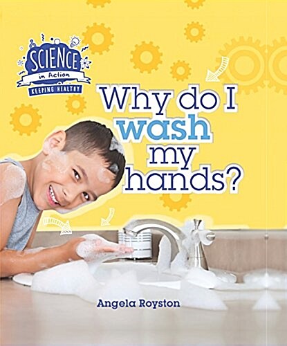Why Do I Wash My Hands? (Library Binding)