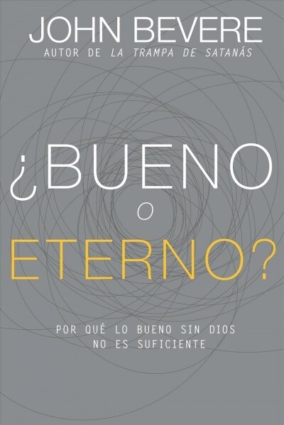 풟ueno O Eterno?: Por Qu?Lo Bueno Sin Dios No Es Suficiente (Paperback, Spanish Languag)