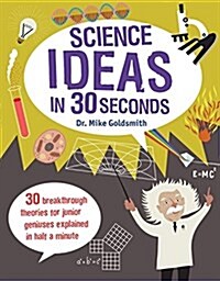 Science Ideas in 30 Seconds (Library Binding)