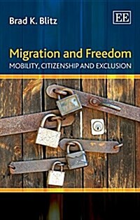 Migration and Freedom : Mobility, Citizenship and Exclusion (Paperback)