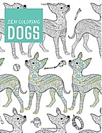 Zen Coloring - Dogs (Paperback, CLR, CSM)