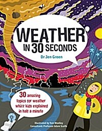 Weather in 30 Seconds (Library Binding)