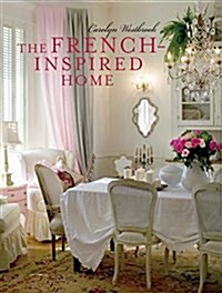 The French-Inspired Home (Hardcover)