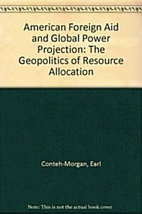 American Foreign Aid and Global Power Projection (Hardcover)