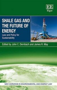 Shale gas and the future of energy : law and policy for sustainability