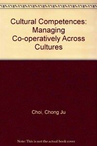 Cultural competences : managing co-operatively across cultures