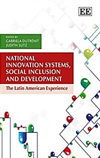 National Innovation Systems, Social Inclusion and Development : The Latin American Experience (Paperback)