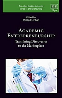 Academic Entrepreneurship : Translating Discoveries to the Marketplace (Hardcover)