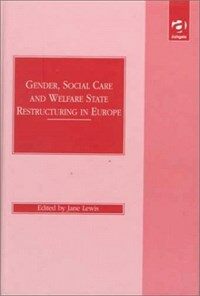 Gender, social care, and welfare state restructuring in Europe