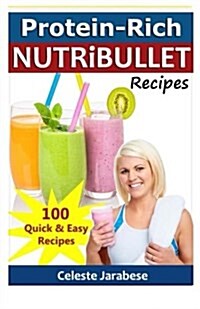 Protein-rich Nutribullet Recipes (Paperback)