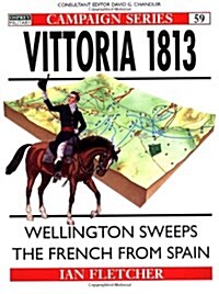 Vittoria 1813 : Wellington Sweeps the French from Spain (Paperback)