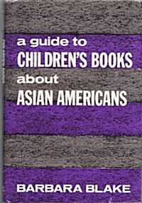 A Guide to Childrens Books About Asian Americans (Hardcover)