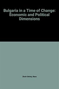 Bulgaria in a time of change : economic and political dimensions