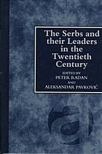 The Serbs and Their Leaders in the Twentieth Century (Hardcover)