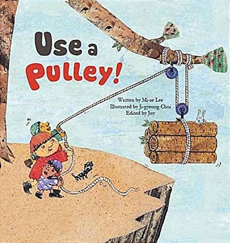 Use a Pulley: Simple Machines-Pulleys (Paperback)