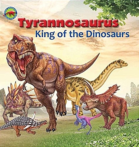 Tyrannosaurus, King of the Dinosaurs (Paperback)