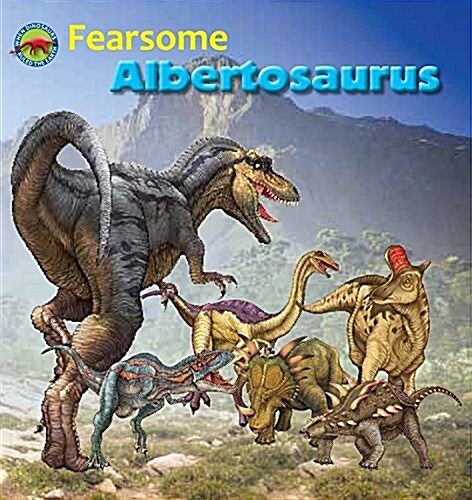 Fearsome Albertosaurus (Paperback)