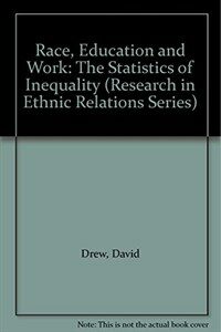 Race, education and work : the statistics of inequality
