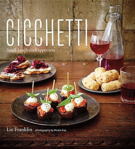 Cicchetti : Small-Bite Italian Appetizers (Hardcover)