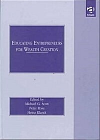 Educating Entrepreneurs for Wealth Creation (Hardcover)