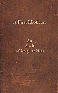 A First Idioticon (Paperback)