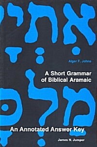 A Short Grammar of Biblical Aramaic (Paperback)