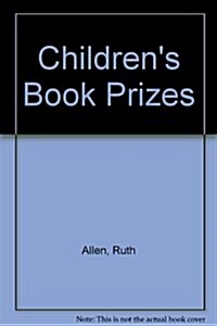 Childrens Book Prizes: An Evaluation & History of Major Awards for Childrens Books in the English-Speaking World (Hardcover)