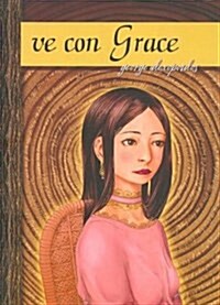 Ve con Grace/ Go With Grace (Paperback, Translation)