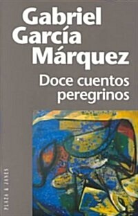 Doce cuentos peregrinos / Twelve Pilgrim Tales (Paperback)