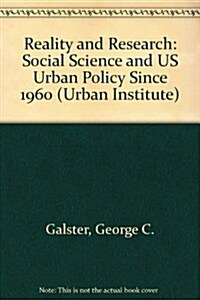 Reality and Research - Social Science and U.S. Urban Policy Since 1960 (Paperback)