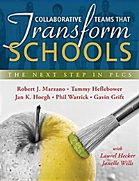 Collaborative Teams That Transform Schools: The Next Step in Plcs (Paperback)