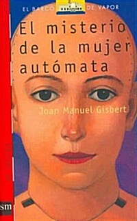 El misterio de la mujer automata/ The Mystery of the Automaton Woman (Paperback)