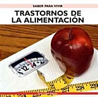 Trastornos de la alimentacion/ Eating Disorders (Hardcover, Illustrated)