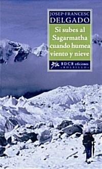 Si subes al Sagarmatha cuando humea viento y nieve / If You Climb Sagarmatha When Its Fuming Wind and Snow (Paperback, 26th)
