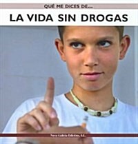 La Vida Sin Drogas / Life Without Drugs (Hardcover)