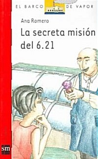 La secreta mision del 6.21 (Paperback, 2nd)