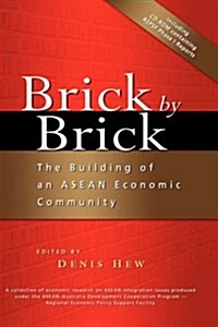 Brick by Brick: The Building of an ASEAN Economic Community (Hardcover)