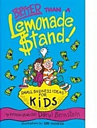 Better Than a Lemonade Stand (Hardcover)