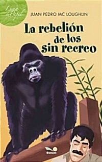 La rebelion de los Sin Recreo / The revolt of the Sin Recreo (Paperback)