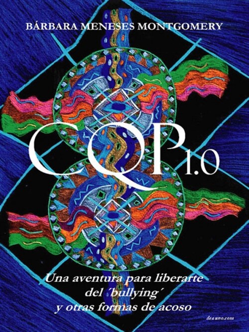 Cqp 1.0 - Una Aventura Para Liberarte del Bullying y Otras Formas de Acoso (Paperback)