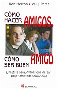 Como Hacer Amigos, Como ser Buen Amigo / A Good Friend: How to Make One, How To Be One (Paperback, Translation)