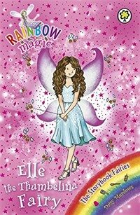 Rainbow Magic: Elle the Thumbelina Fairy : The Storybook Fairies Book 1 (Paperback)