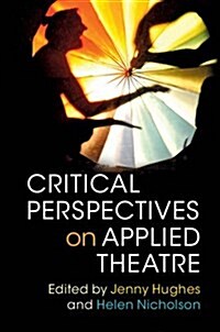 Critical Perspectives on Applied Theatre (Hardcover)