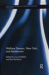 Wallace Stevens, New York, and Modernism (Paperback)