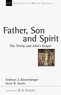 Father, Son and Spirit : The Trinity and Johns Gospel (Paperback)