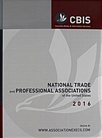 National Trade and Professional Associations of the United States 2016 (Paperback)