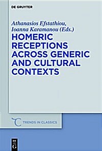 Homeric Receptions Across Generic and Cultural Contexts (Hardcover, Supplement)