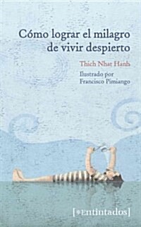 Como lograr el milagro de vivir despierto / How to achieve the miracle of living awake (Paperback)